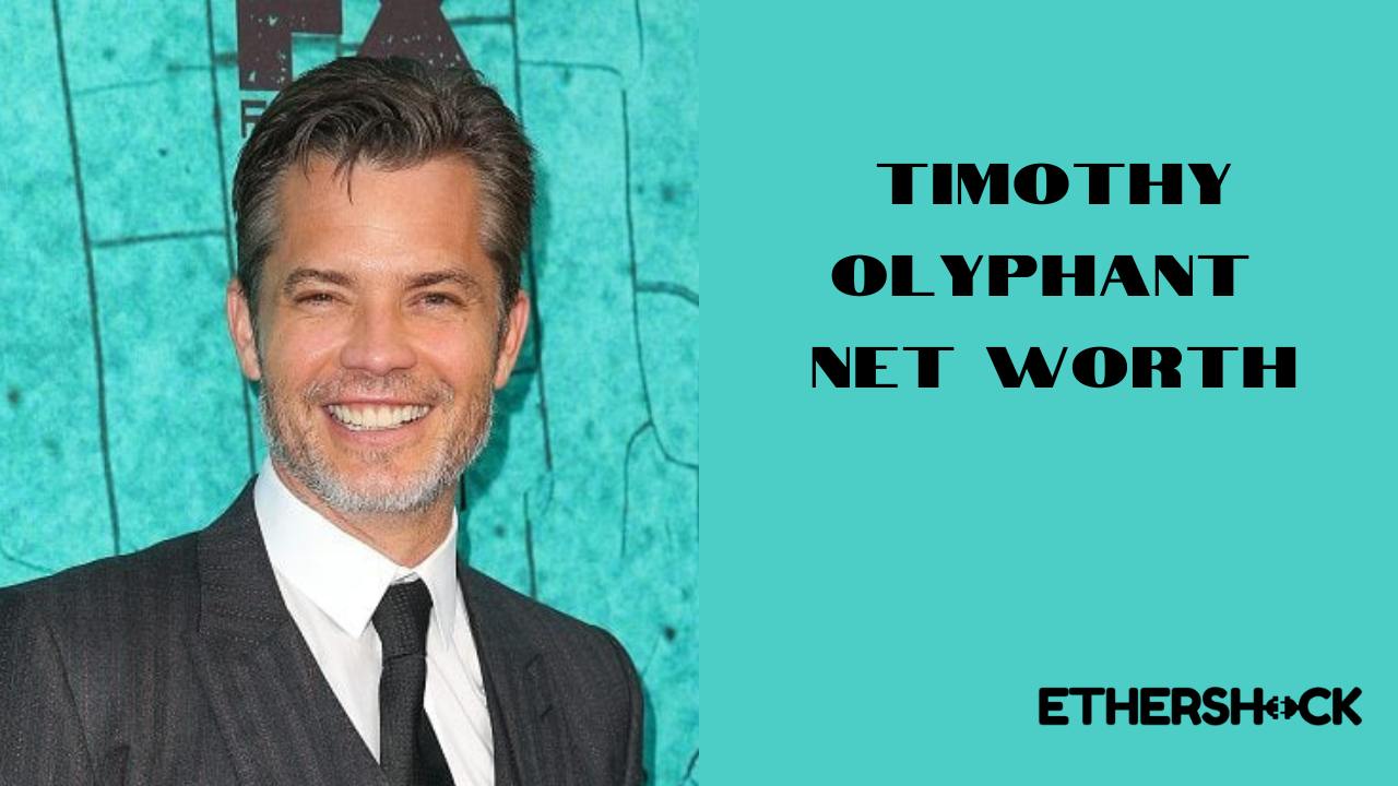 timothy olyphant net worth